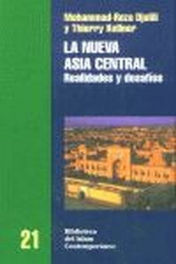 LA NUEVA ASIA CENTRAL - Mohammad-Reza Djalili y Thierry Kellner [BIC 21]