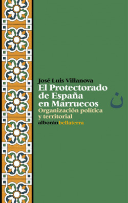 EL PROTETORADO DE ESPAÑA EN MARRUECOS - José Luis Villanova [Alb 10]