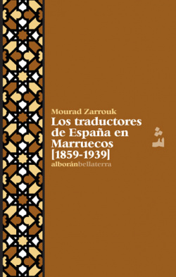 LOS TRADUCTORES DE ESPAÑA EN MARRUECOS [1859-1939] - Mourad Zarrouk