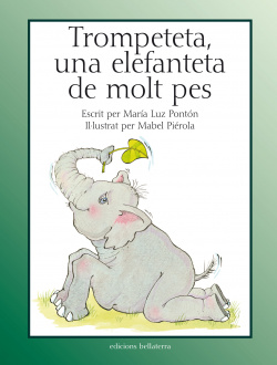 TROMPETETA UNA ELEFANTETA DE MOLT PES - Mari Luz Pontón, Mabel Piérola