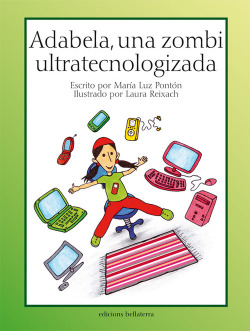 ADABELA, UNA ZOMBI ULTRATECNOLOGIZADA - Maria Luz Pontón y Laura Reixach