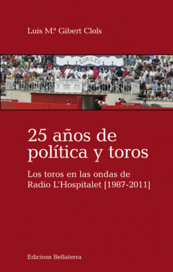 25 AÑOS DE POLITICA Y TOROS - Luis Mª Gibert [12]
