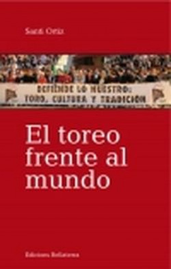 EL TOREO FRENTE AL MUNDO - Santi Ortiz
