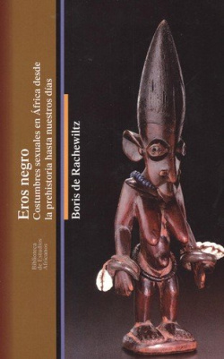 EROS NEGRO.COSTUMBRES SEXUALES EN AFRICA DESDE PREHISTORIA...