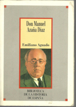 DON MANUEL AZAÑA DIAZ