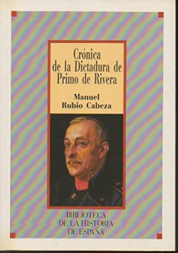 CRONICA DE LA DICTADURA DE PRIMO DE RIVERA