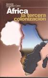 AFRICA, LA TERCERA COLONIZACION
