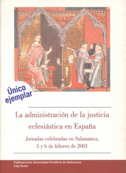 LA ADMINISTRACIÓN DE LA JUSTICIA ECLESIÁSTICA EN ESPAÑA