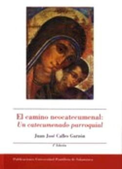 EL CAMINO NEOCATECUMENAL: UN CATECUMENADO PARROQUIAL