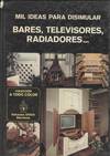 MIL IDEAS PARA DISIMULAR BARES, TELEVISORES, RADIADORES