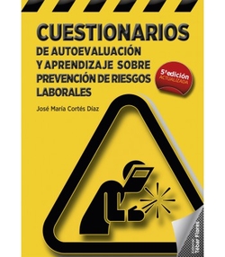 CUESTIONARIOS DE AUTOEVALUACIÓN Y APRENDIZAJE SOBRE PREVENCIÓN DE RIESTOS LABORALES
