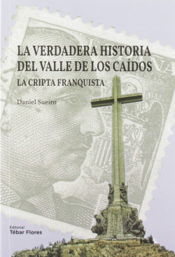LA VERDADERA HISTORA DEL VALLE DE LOS CAIDOS