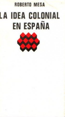 LA IDEA COLONIAL EN ESPAÑA