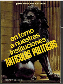 EN TORNO A NUESTRAS INSTITUCIONES, ARTICULOS POLITICOS