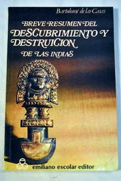 BREVE RESUMEN DEL DESCUBRIMIENTO Y DESTRUCCION DE LA INDIAS