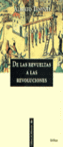 DE LAS REVUELTAS A LAS REVOLUCIONES.