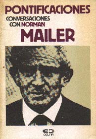 Pontificaciones. Conversaciones Con Norman Mailer