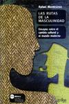 Rutas De La Masculinidad, Las