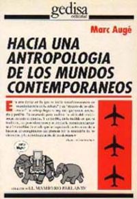 Hacia una antropologia de los mundos contemporaneos