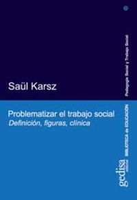 Problematizar el trabajo social: definición, figuras, clínica