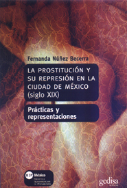 Prostitucion Y Su Represion En La Ciudad De Mexico (Siglo Xix), La