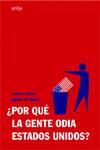 Por Que La Gente Odia Estados Unidos?