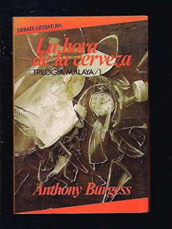 TRILOGIA MALAYA. T.1. LA HORA DE LA CERVEZA