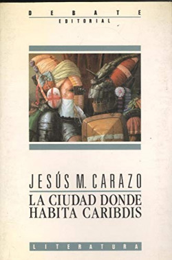 LA CIUDAD DONDE HABITA CARIBDIS
