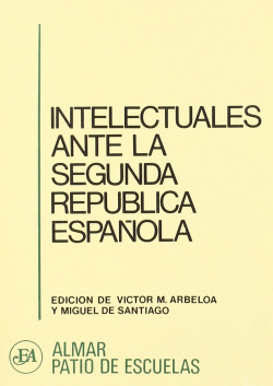 Intelectuales ante la Segunda República Española