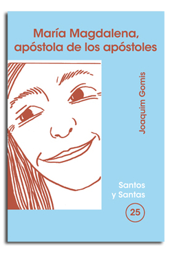 María magdalena, apóstola de los apóstoles