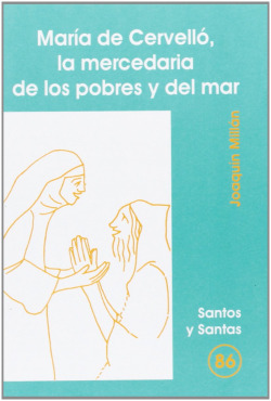 MARIA DE CERVELLO, LA MERCEDARIA DE LOS POBRES