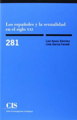 LOS ESPAÑOLES Y LA SEXUALIDAD EN EL SIGLO XXI