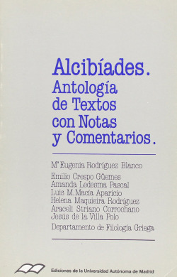 Alcibíades. Antología de textos con notas y comentarios.