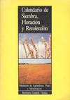 CALENDARIO DE SIEMBRAS, FLORACION Y RECOLECCION