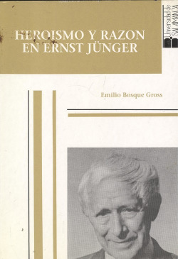 Heroismo y razon en Ernst Junger