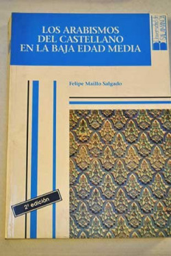 Los arabismos del castellano en la Baja Edad Media
