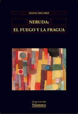 Neruda: el fuego y la fragua