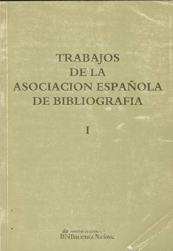 TRABAJOS DE LA ASOCIACION ESPAÑOLA DE BIBLIOGRAFIA