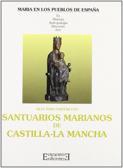 SANTUARIOS MARIANOS DE CASTILLA LA MANCHA
