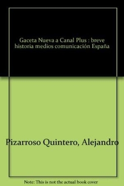 De la Gazeta a Canal Plus:Breve historia de los medios comunicación en España