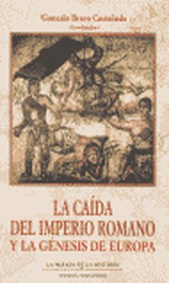 La caida del imperio romano y la genesis de Europa