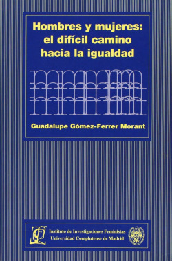 Hombres y mujeres: el difícil camino hacia la igualdad