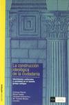 La construccion ideologica de la ciudadania.identidades cul