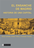 El ensanche de Madrid: historia de una capital