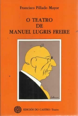 O teatro de Manuel Lugrís Freire