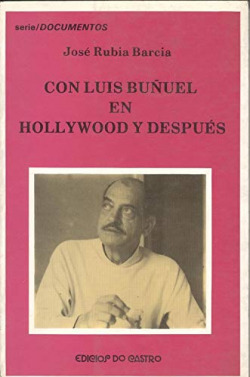 Con Luis Buñuel en Hollywood y después
