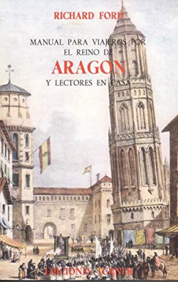 MANUAL PARA VIAJEROS POR EL REINO DE ARAGON Y LECTORES EN CA