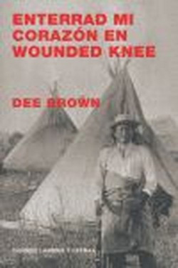 Enterrad mi corazón en Wounded Knee