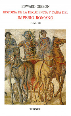 Historia de la decadencia y caída del Imperio Romano. Tomo III