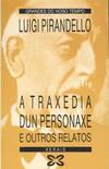 TRAXEDIA DUN PERSONAXE E OUTROS RELATOS, A